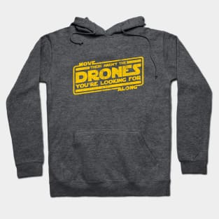 These Aren't the Drones You're Looking For Hoodie